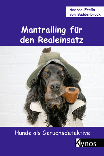 Mantrailing f&uuml;r den Realeinsatz - Andrea von Buddenbrock
