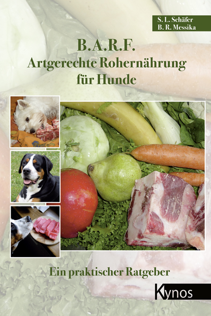 B.A.R.F. - Artgerechte Rohern&auml;hrung f&uuml;r Hunde - Barbara Messika, Sabine Sch&auml;fer