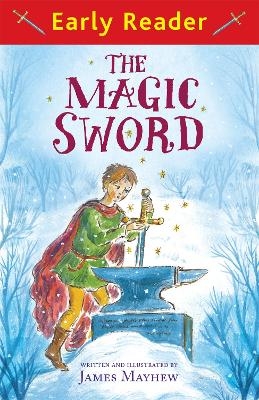 Early Reader: The Magic Sword - James Mayhew