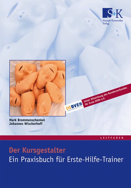 Der Kursgestalter - Ein Praxisbuch f&uuml;r Erste-Hilfe-Trainer - Mark Brommenschenkel, Johannes Wischerhoff