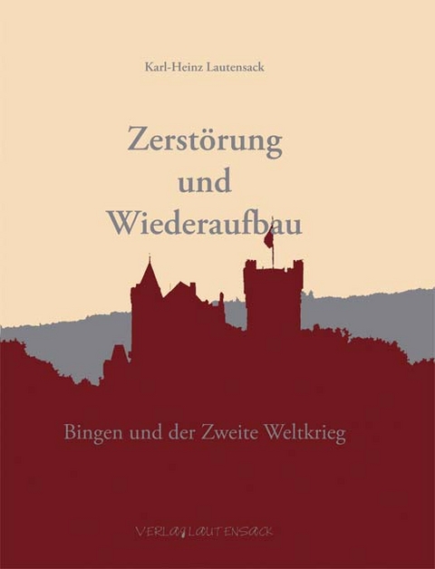 Zerst&ouml;rung und Wiederaufbau - Karl H Lautensack