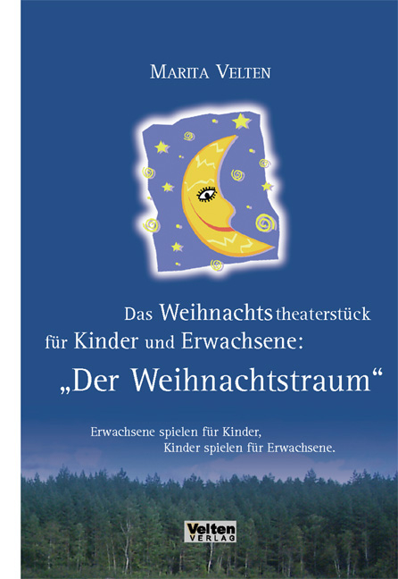 Das Weihnachtstheaterst&uuml;ck f&uuml;r Kinder und Erwachsene: Der Weihnachtstraum