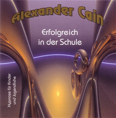 Erfolgreich in der Schule - Alexander Cain