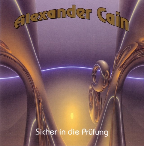 Sicher in die Prüfung - Alexander Cain
