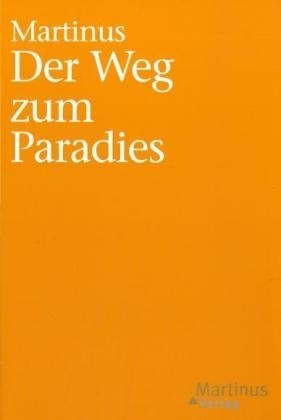Das Dritte Testament von Martinus - Kleinere B&uuml;cher / Der Weg zum Paradies. -  Martinus