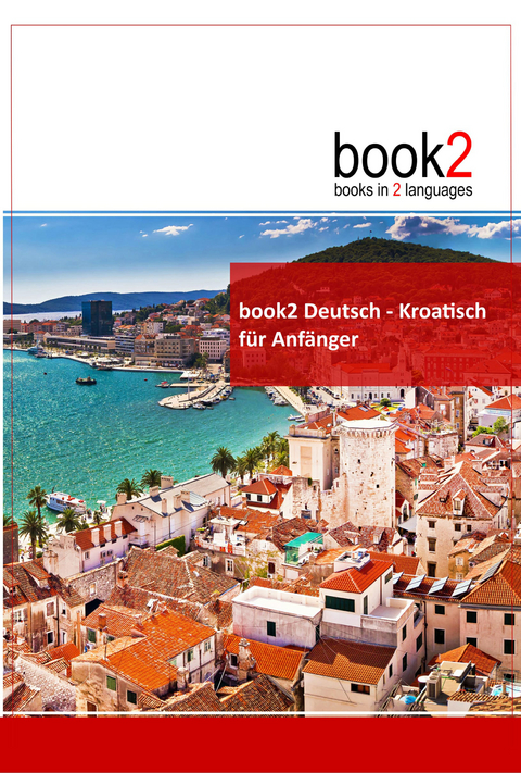 book2 Deutsch - Kroatisch f&uuml;r Anf&auml;nger - Johannes Schumann