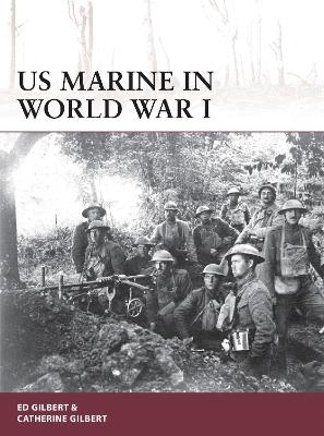 US Marine in World War I - Ed Gilbert, Catherine Gilbert