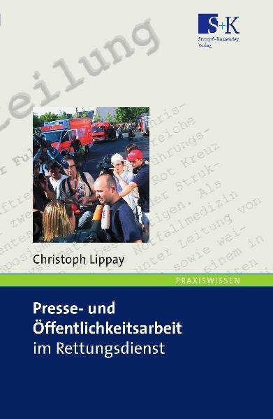 Presse- und &Ouml;ffentlichkeitsarbeit im Rettungsdienst - Christoph Lippay