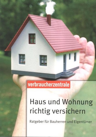 Haus und Wohnung richtig versichern
