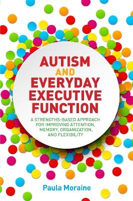 Autism and Everyday Executive Function - Paula Moraine