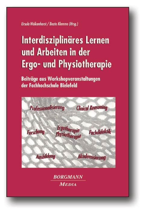 Interdisziplin&auml;res Lernen und Arbeiten in der Ergo- und Physiotherapie - 