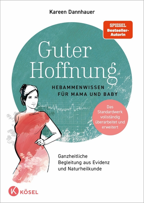 Guter Hoffnung - Hebammenwissen f&uuml;r Mama und Baby - Kareen Dannhauer
