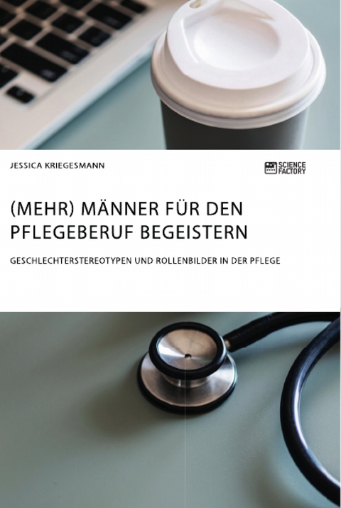 (Mehr) M&auml;nner f&uuml;r den Pflegeberuf begeistern - Jessica Kriegesmann