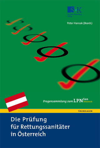 Die Prüfung für Rettungssanitäter in Österreich. Fragensammlung zum LPN-San Österreich