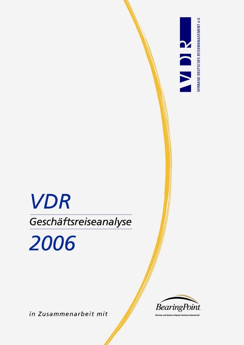 VDR-Gesch&auml;ftsreiseanalyse. In Zusammenarbeit mit BearingPoint / VDR-Gesch&auml;ftsreiseanalyse. In Zusammenarbeit mit BearingPoint