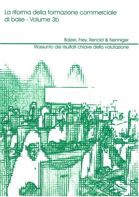 La riforma della formazione commerciale di base? Volume 3b - Lars Balzer, Andreas Frey, Ursula Renold, Peter Nenniger