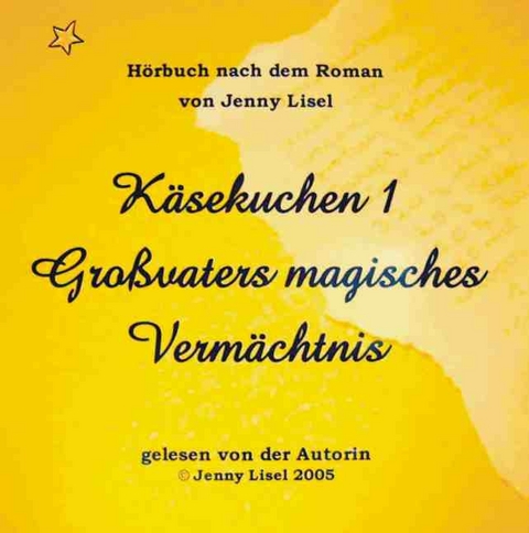 K&auml;sekuchen 1 - Grossvaters magisches Verm&auml;chtnis - Jenny Lisel