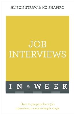 Job Interviews In A Week - Alison Straw, Mo Shapiro