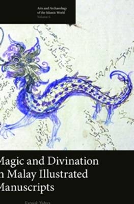 Magic and Divination in Malay Illustrated Manuscripts - Farouk Yahya