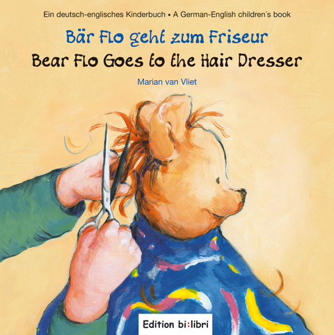 B&auml;r Flo geht zum Friseur /Bear Flo Goes to the Hair Dresser - Marian van Vliet