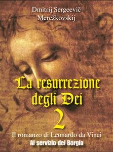La resurrezione degli Dei  2 - Al servizio dei Borgia