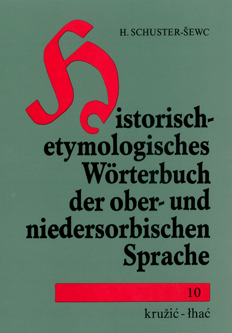 Historisch-etymologisches W&ouml;rterbuch der ober- und niedersorbischen Sprache - Heinz Schuster-Sewc
