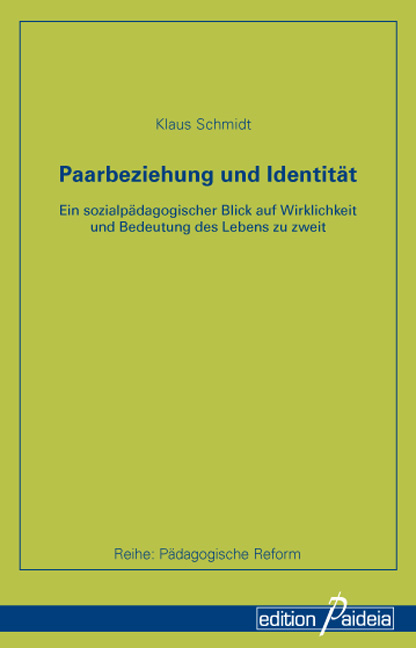 Paarbeziehung und Identit&auml;t. - Klaus Schmidt