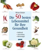 Die 50 besten Lebensmittel f&uuml;r Ihre Gesundheit - Miriam Polunin