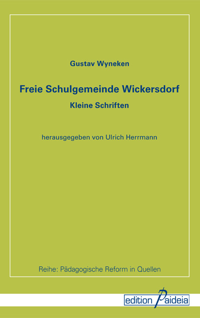 Freie Schulgemeinde Wickersdorf - Gustav Wyneken