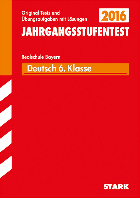 Jahrgangsstufentest Realschule Bayern - Deutsch 6. Klasse - Michaela Schabel