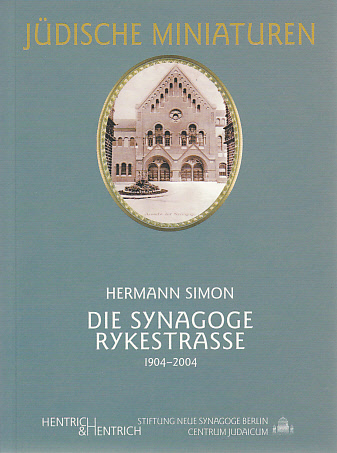 Die Synagoge Rykestra&szlig;e 1904-2004