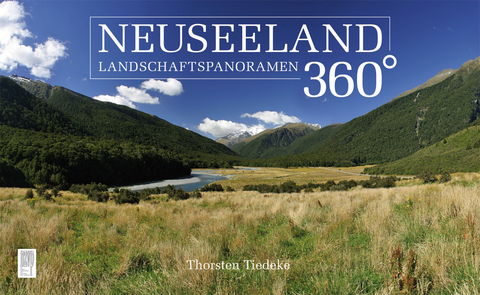 Neuseeland 360&deg; Landscape Panoramas - Thorsten Tiedeke