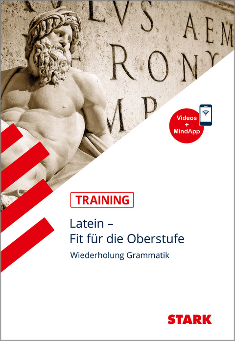 STARK Latein - Training Gymnasium - Fit für die Oberstufe: Wiederholung Grammatik - Gerhard Metzger