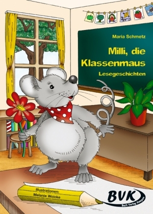 Milli, die Klassenmaus - Maria Schmetz