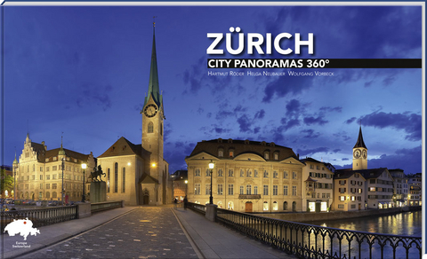 Z&uuml;rich City Panoramas 360&deg; - Helga Neubauer, Wolfgang Vorbeck