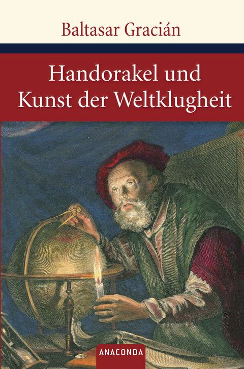 Handorakel und Kunst der Weltklugheit - Baltasar Graci&aacute;n