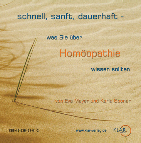 schnell, sanft, dauerhaft - was Sie &uuml;ber Hom&ouml;opathie wissen sollten - Eva Mayer, Karla Sponar