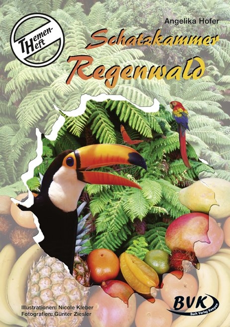 Themenheft Schatzkammer Regenwald - Angelika Hofer
