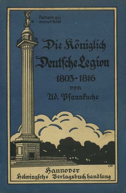 Die k&ouml;niglich deutsche Legion 1803-1816 - A Pfannkuche