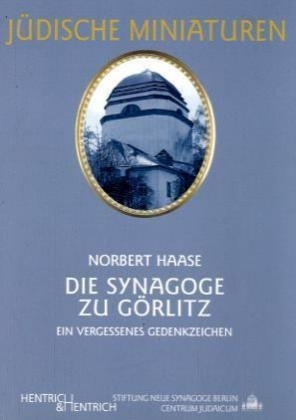 Die Synagoge zu G&ouml;rlitz - Norbert Haase