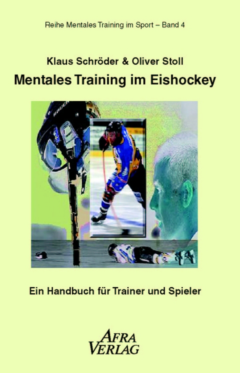 Mentales Training im Eishockey - Klaus Schr&ouml;der, Oliver Stoll