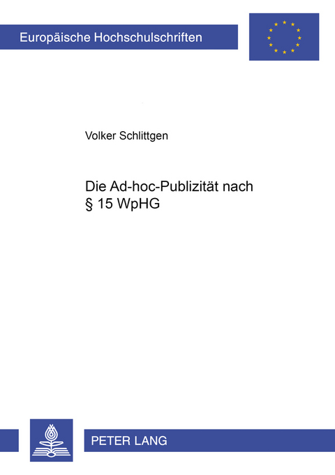 Die Ad-hoc-Publizit&auml;t nach &sect; 15 WpHG - Volker Schlittgen