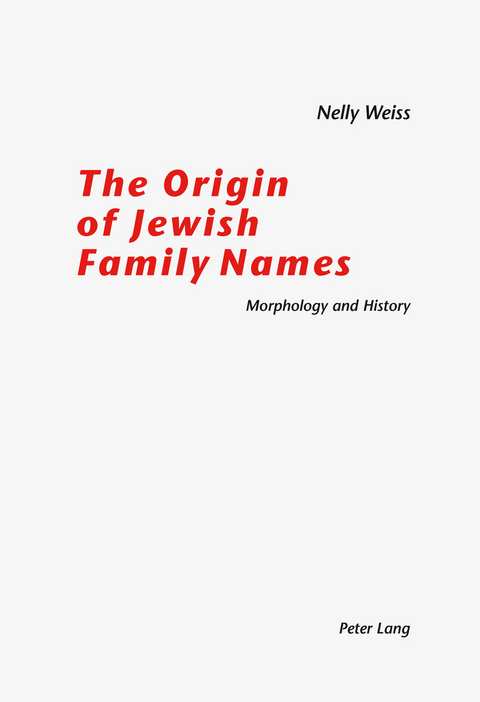 The Origin of Jewish Family Names - Nelly Weiss-F&uuml;glister