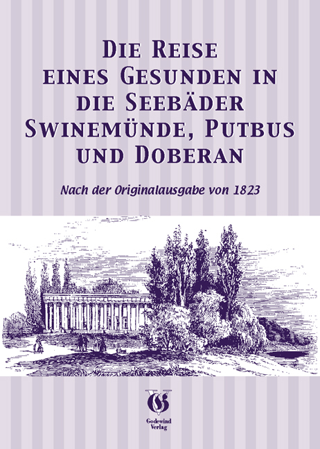 Reise eines Gesunden in die Seeb&auml;der Swinem&uuml;nde, Putbus und Doberan