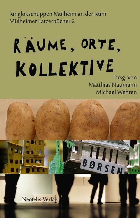 R&auml;ume, Orte, Kollektive - Ralph Fischer, Ole Frahm, Ragnhild Freng Dale, Eva Heubach, Fabian Hinrichs, Ren&eacute; Pollesch, Frank Ruda, Tim Schuster, Christine Standfest, Tore Vagn Lid, Michael Wehren,  LIGNA