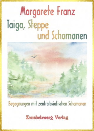 Taiga, Steppe und Schamanen