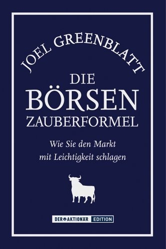 Die B&ouml;rsen-Zauberformel - Joel Greenblatt