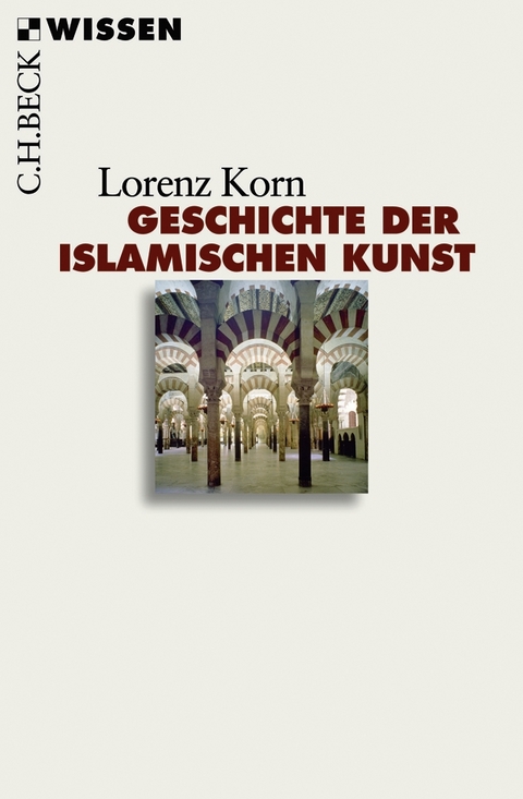 Geschichte der islamischen Kunst - Lorenz Korn