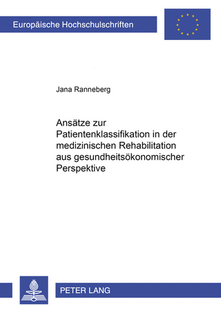 Ansätze zur Patientenklassifikation in der medizinischen Rehabilitation aus gesundheitsökonomischer Perspektive