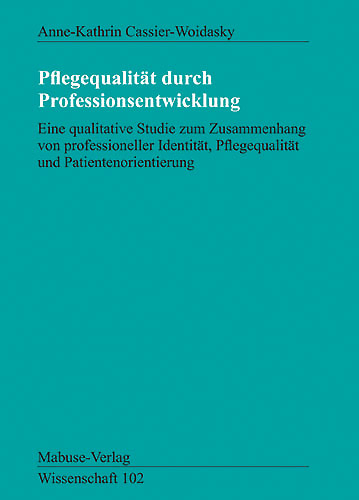 Pflegequalit&auml;t durch Professionsentwicklung - Anne Anne-Kathrin Cassier-Woidasky